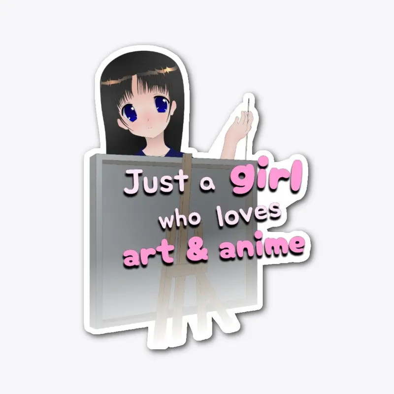 Just a Girl Who Loves Art &amp; Anime